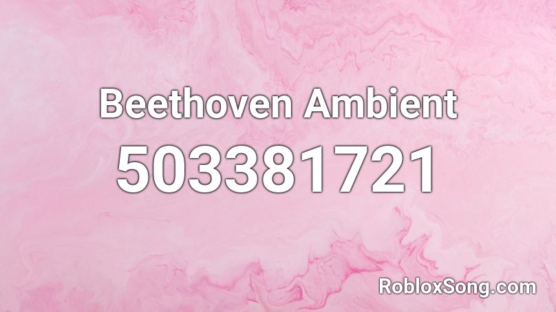 Beethoven Ambient Roblox ID
