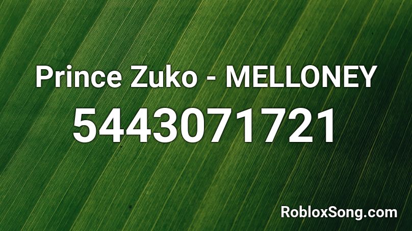 Prince Zuko - MELLONEY Roblox ID