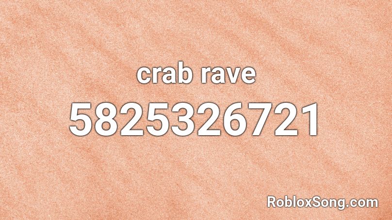 crab rave Roblox ID