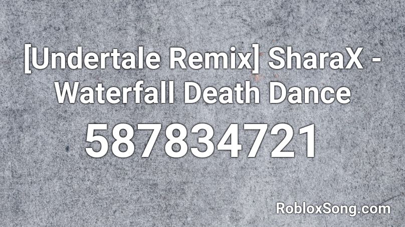 [Undertale Remix] SharaX - Waterfall Death Dance  Roblox ID