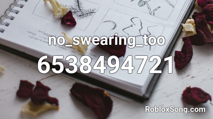 no_swearing_too Roblox ID