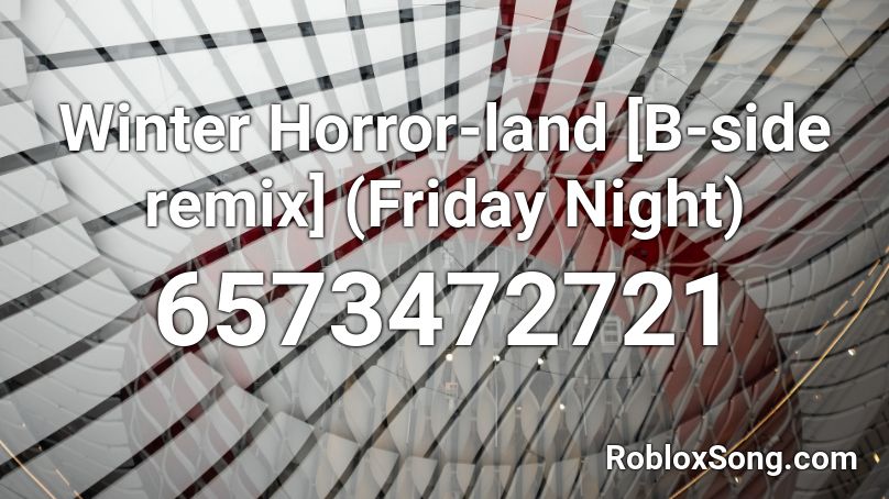 Download Winter Horror Land B Side Remix Friday Night Roblox Id Roblox Music Codes