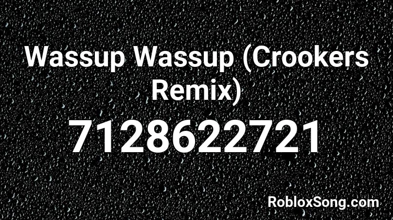 Wassup Wassup (Crookers Remix) Roblox ID