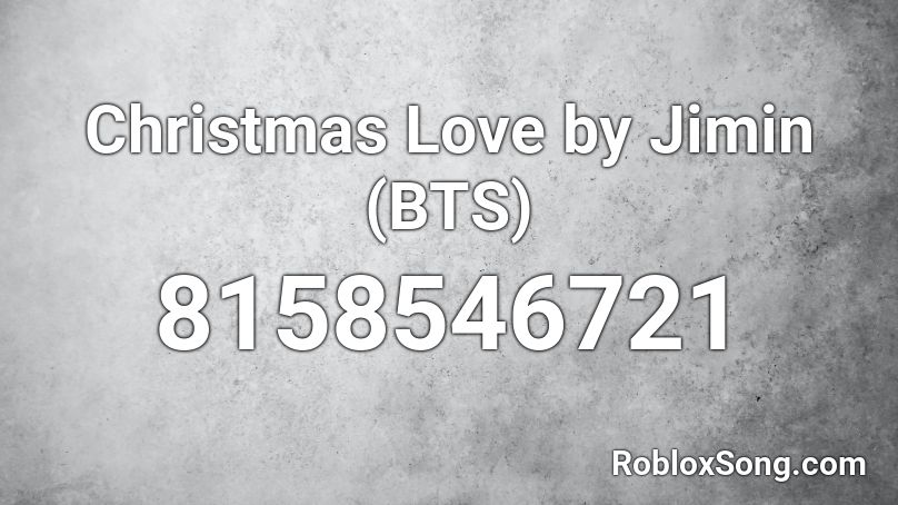 Christmas Love by Jimin (BTS) Roblox ID