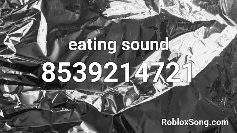 eating sound Roblox ID