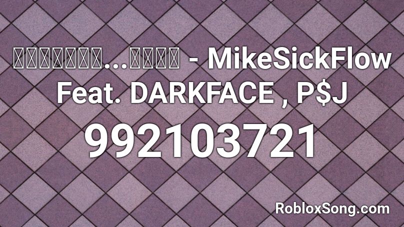รวยเเต่...เขือ - MikeSickFlow Feat. DARKFACE , P$J Roblox ID