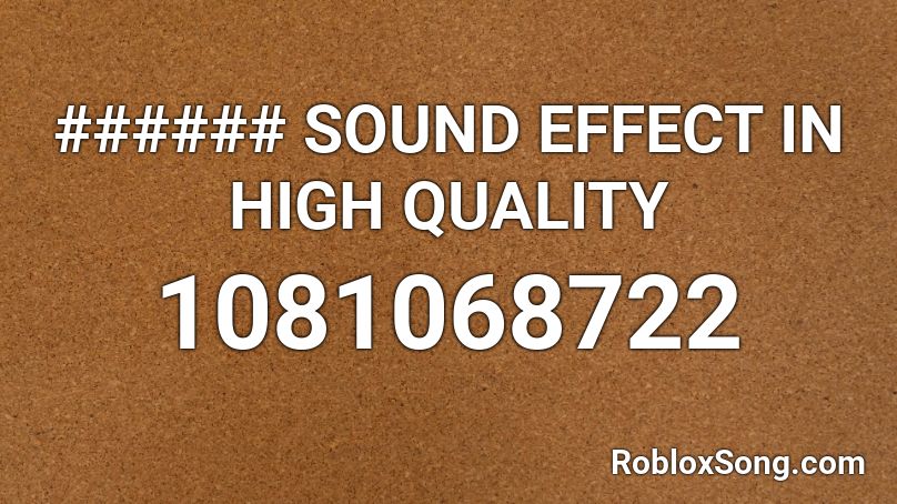 ###### SOUND EFFECT IN HIGH QUALITY Roblox ID