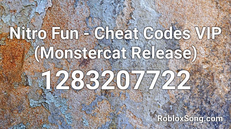 Nitro Fun - Cheat Codes VIP (Monstercat Release) Roblox ID