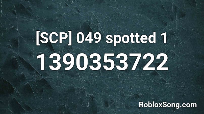 [SCP] 049 spotted 1 Roblox ID