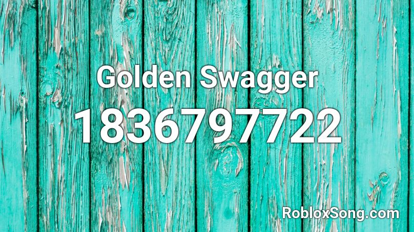 Golden Swagger Roblox ID Roblox Music Code by ColeTashjian - Tuna