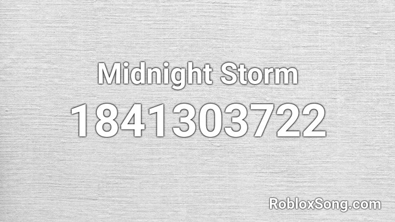 Midnight Storm Roblox ID