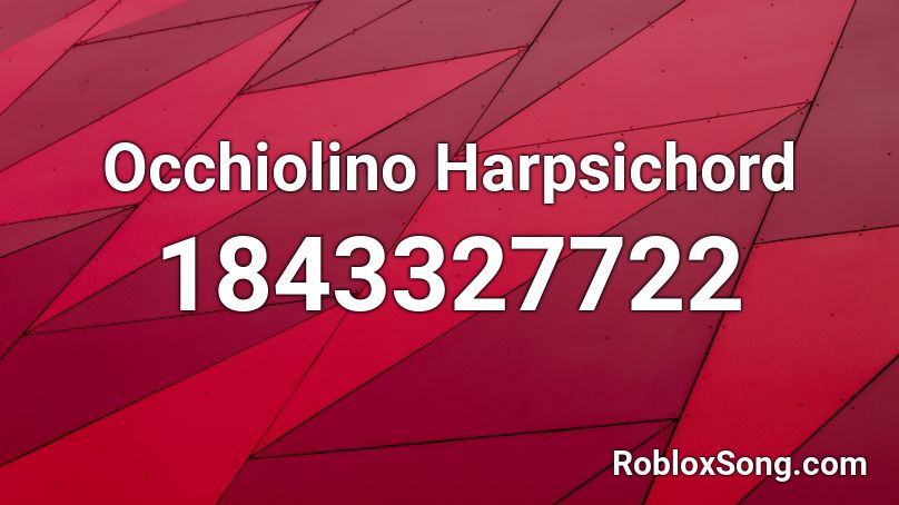 Occhiolino Harpsichord Roblox ID