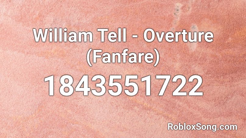 William Tell - Overture (Fanfare) Roblox ID