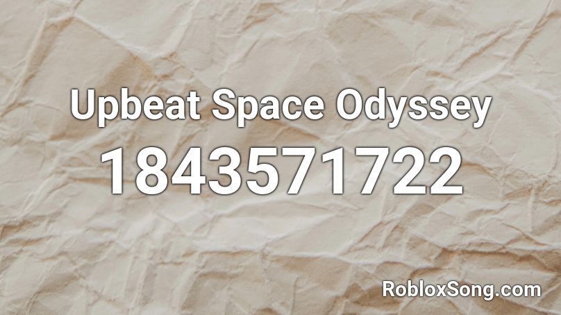 Upbeat Space Odyssey Roblox ID