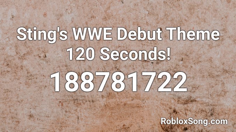 Sting's WWE Debut Theme 120 Seconds! Roblox ID