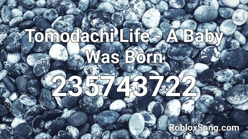 Tomodachi Life - A Baby Was Born Roblox ID