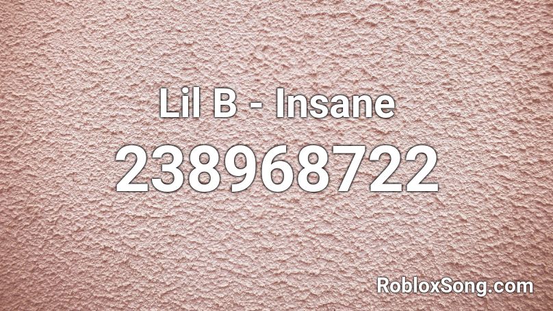 Lil B - Insane Roblox ID