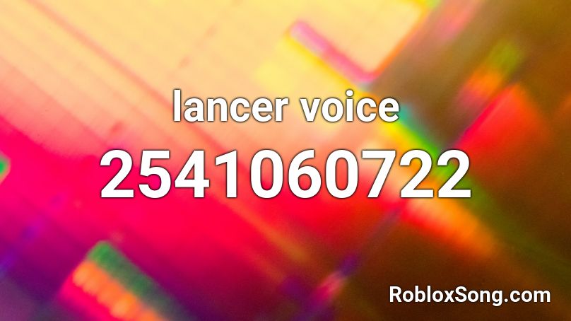 lancer voice Roblox ID