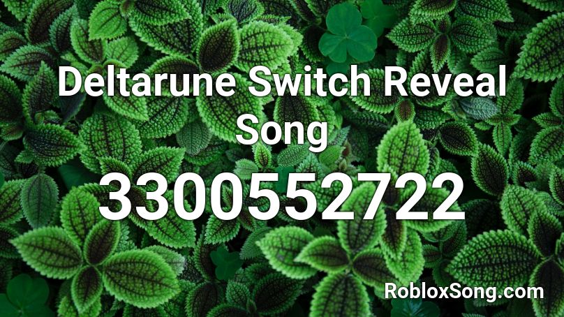 Deltarune Switch Reveal Song Roblox ID