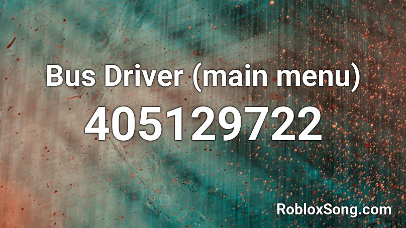 Bus Driver (main menu) Roblox ID