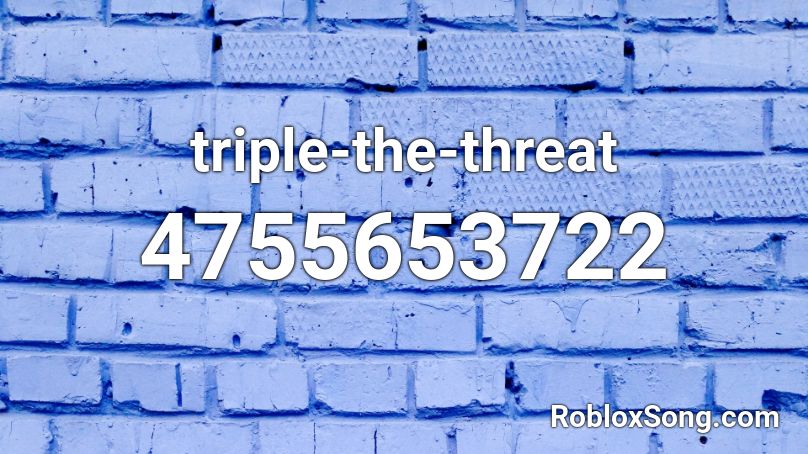 triple-the-threat Roblox ID