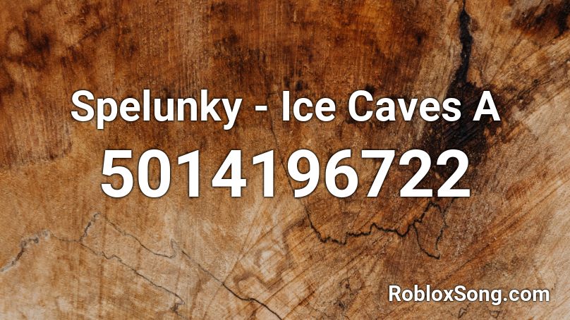 Spelunky - Ice Caves A Roblox ID