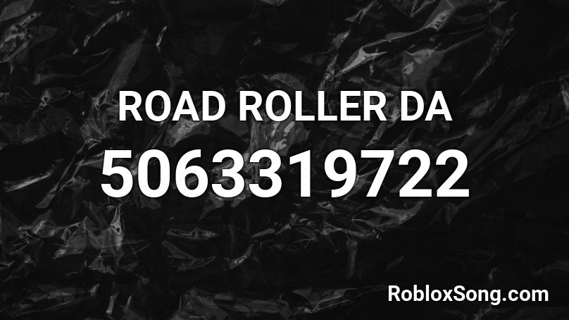 ROAD ROLLER DA Roblox ID
