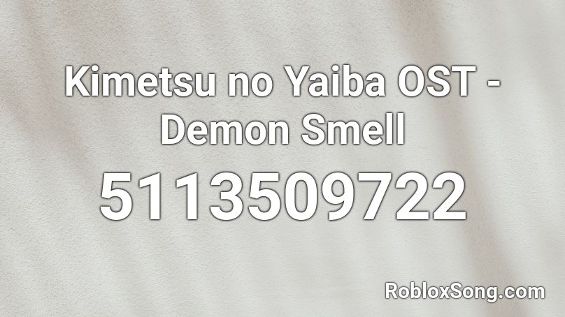 Kimetsu no Yaiba OST - Demon Smell Roblox ID - Roblox music codes