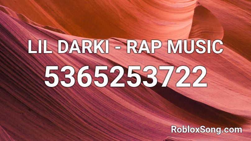 LIL DARKI - RAP MUSIC Roblox ID
