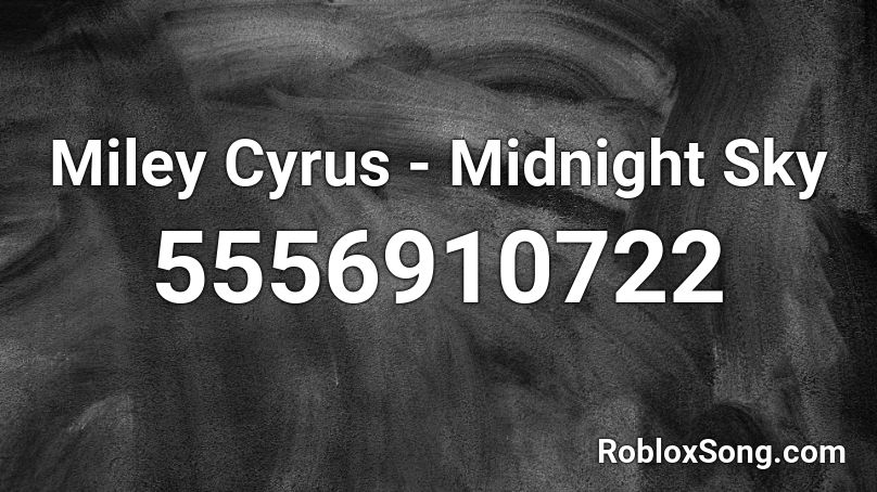 Miley Cyrus - Midnight Sky Roblox ID