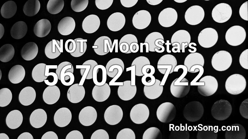 NOT - Moon  Stars Roblox ID