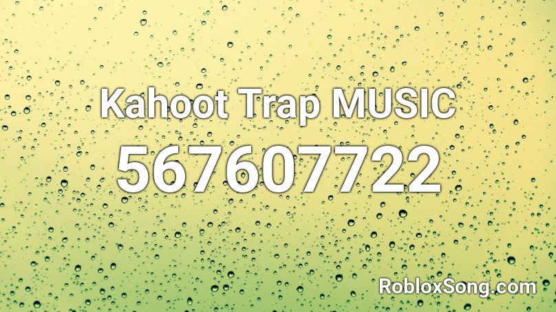 Kahoot Trap MUSIC Roblox ID