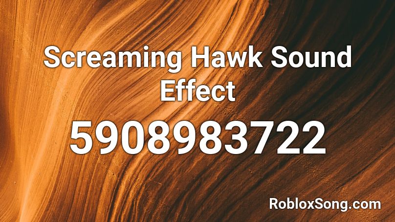 Screaming Hawk Sound Effect Roblox ID