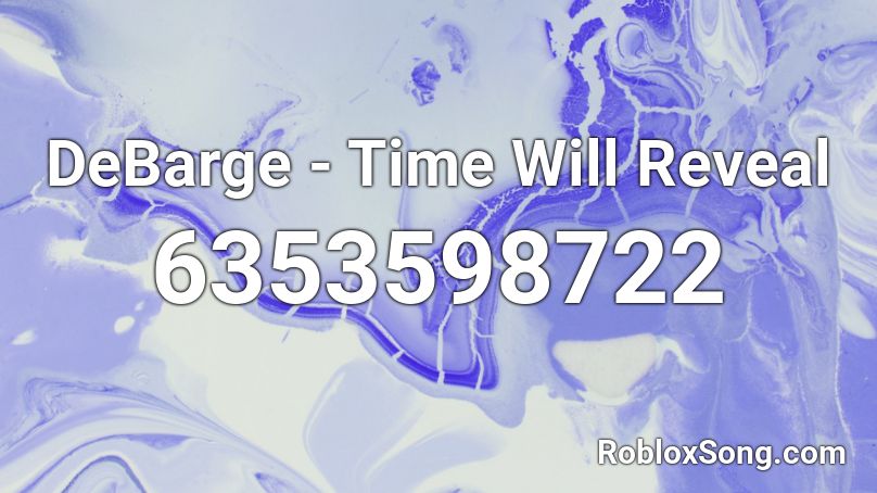 DeBarge - Time Will Reveal Roblox ID