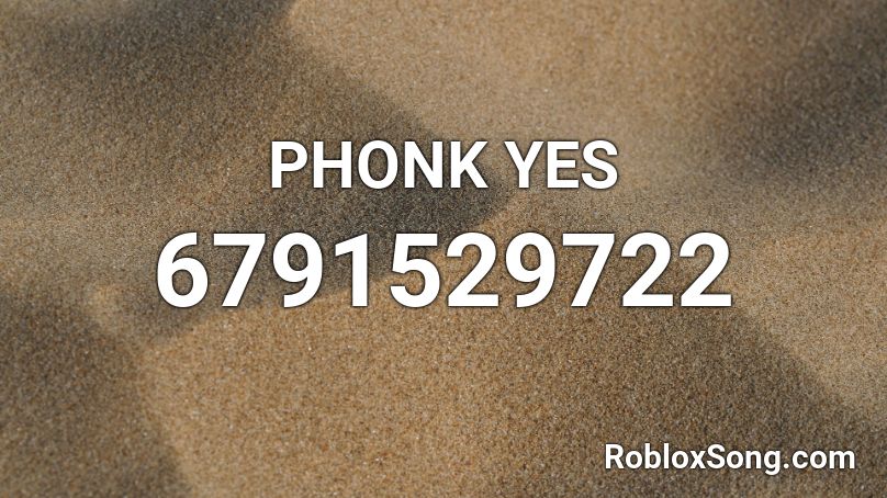 PHONK YES Roblox ID