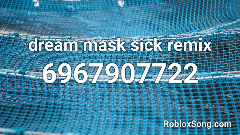 dream mask sick remix Roblox ID