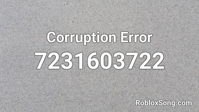 Corruption Error Roblox ID