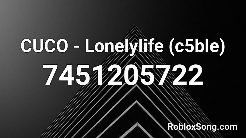 CUCO - Lonelylife (c5ble) Roblox ID