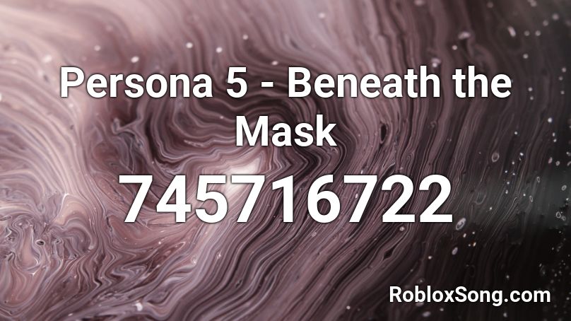 Persona 5 Beneath The Mask Roblox Id Roblox Music Codes - persona 5 mask roblox
