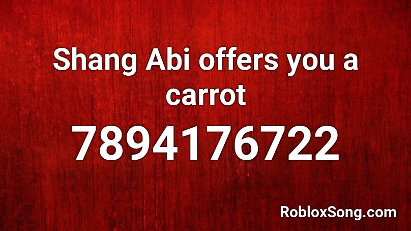 Shang Abi offers you a carrot Roblox ID