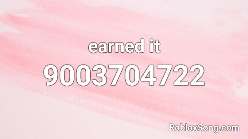 earned it Roblox ID