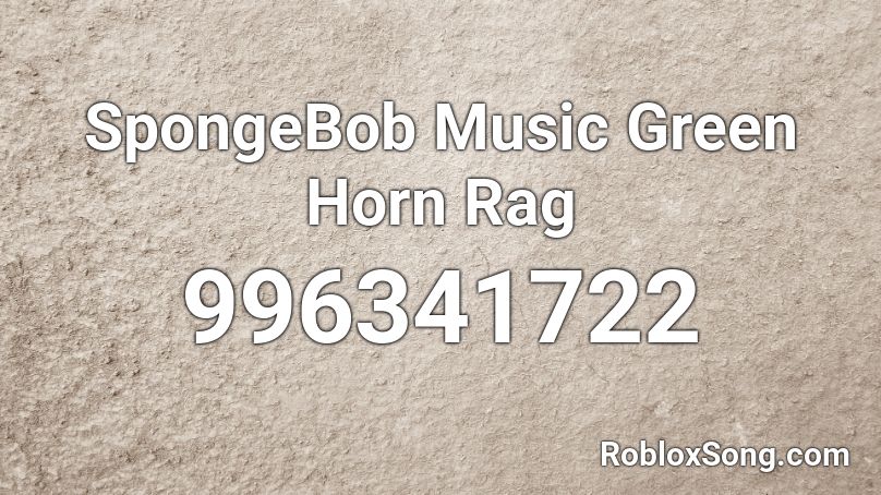 SpongeBob Music Green Horn Rag Roblox ID
