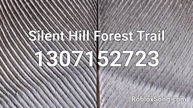 Silent Hill Forest Trail Roblox ID