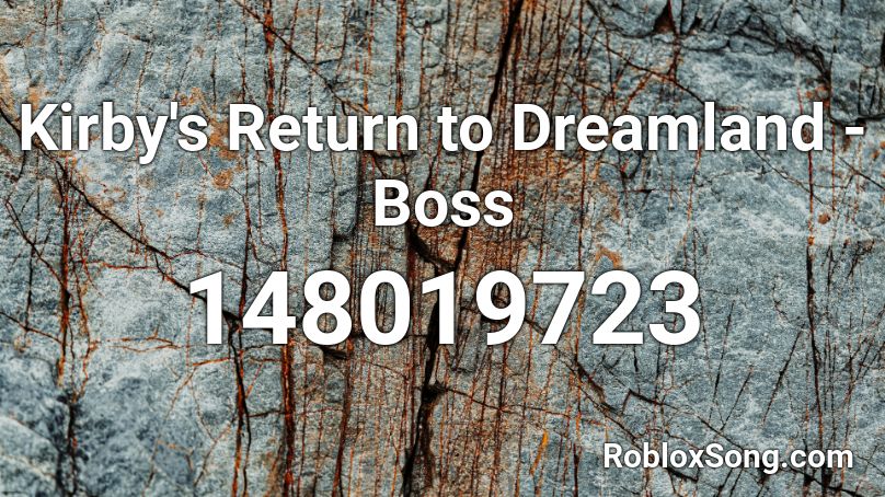 Kirby's Return to Dreamland - Boss Roblox ID