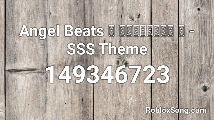 Angel Beats 「 エンジェルビーツ 」 - SSS Theme Roblox ID