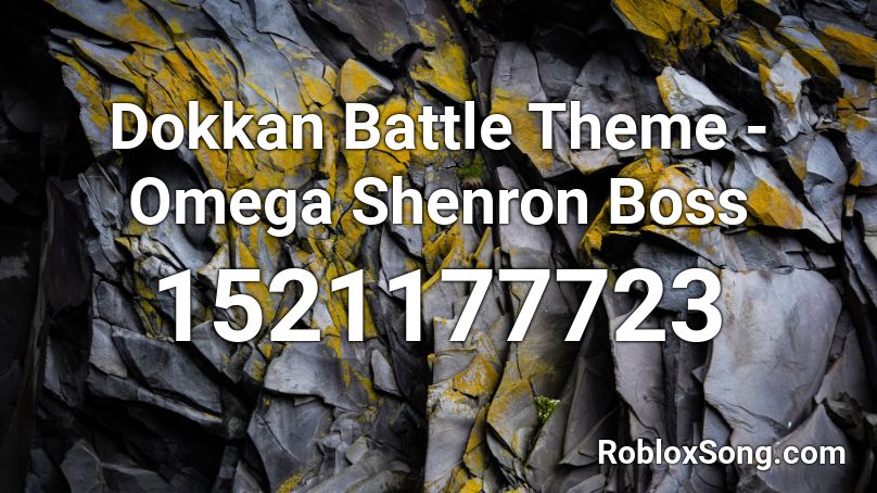 Dokkan Battle Theme - Omega Shenron Boss Roblox ID