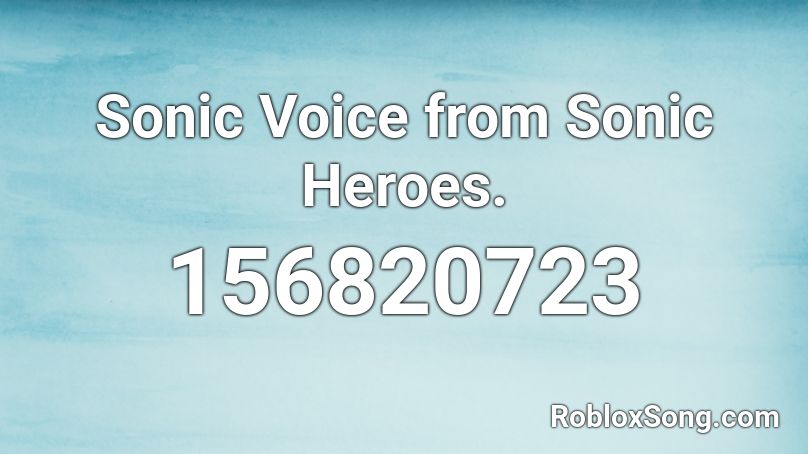 Sonic Voice From Sonic Heroes Roblox Id Roblox Music Codes - how to add a name to sonic place in roblox