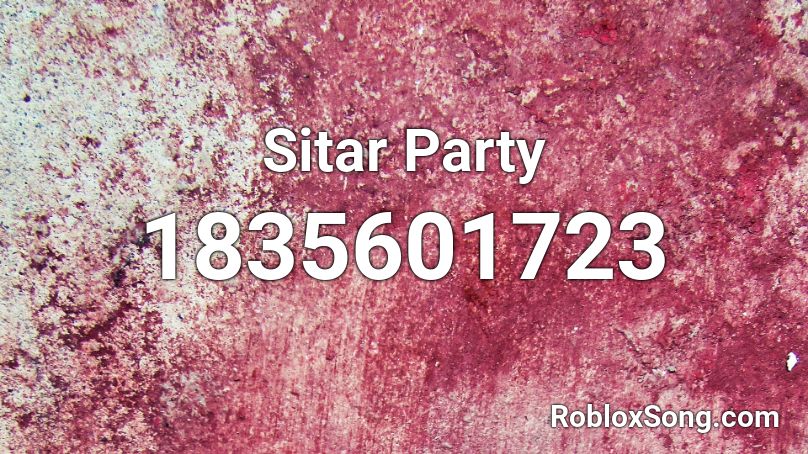 Sitar Party Roblox ID