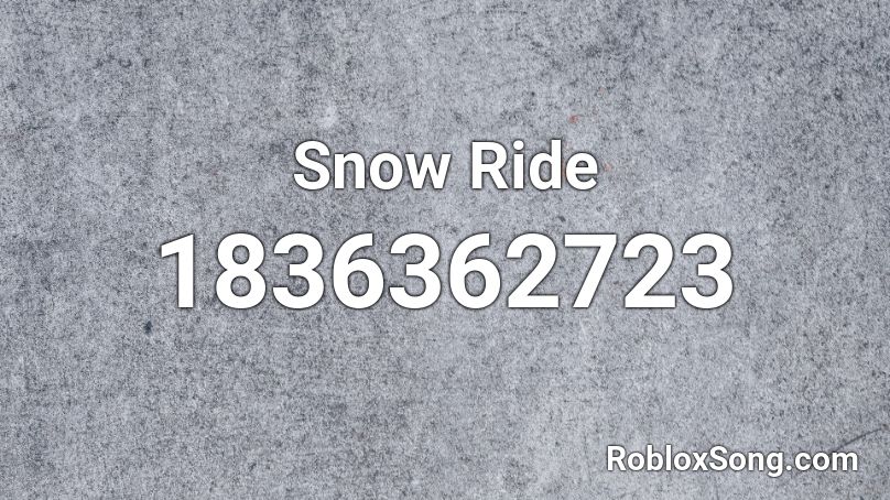 Snow Ride Roblox ID