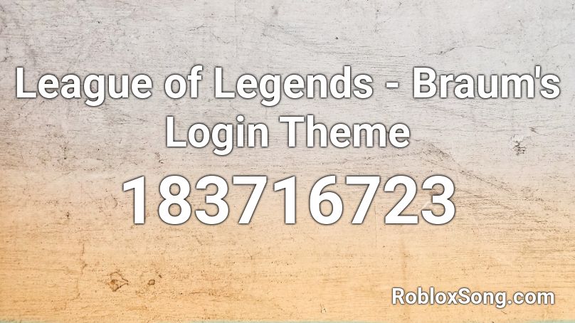 League of Legends - Braum's Login Theme Roblox ID